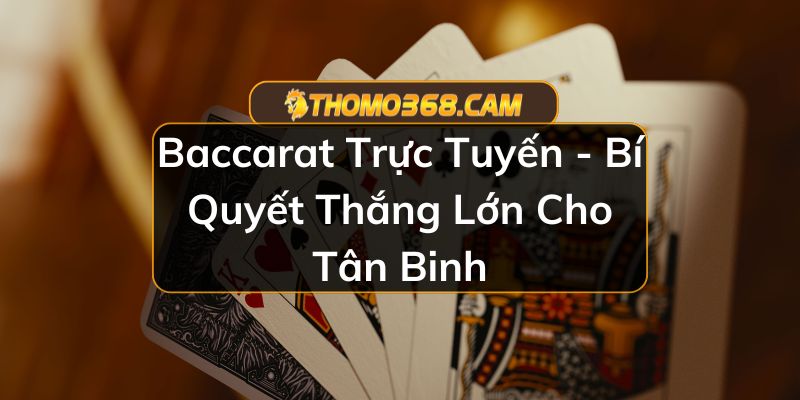 Baccarat Trực Tuyến